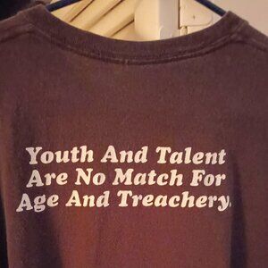 Youth And Talent Are No Match For Age And Treachery Short Sleeve Tee